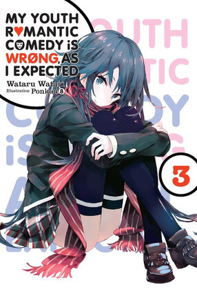My Youth Romantic Comedy Is Wrong as I Expected vol 03 Novel