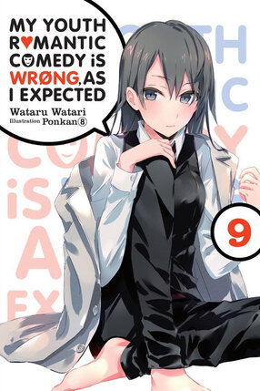 My Youth Romantic Comedy Is Wrong as I Expected vol 09 Novel