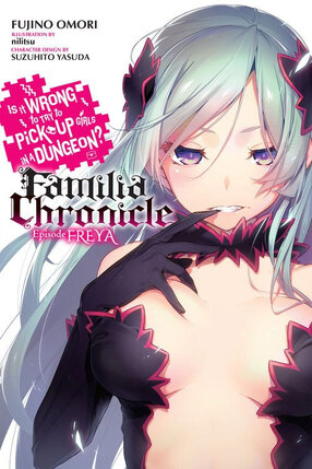 Is It Wrong to Try to Pick Up Girls in a Dungeon? Familia Chronicle vol 02 Light Novel