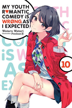 My Youth Romantic Comedy Is Wrong as I Expected vol 10 Light Novel