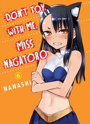 Don't Toy With Me, Miss Nagatoro vol 06 GN Manga