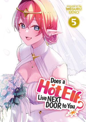 Does a Hot Elf Live Next Door to You? vol 05 GN Manga