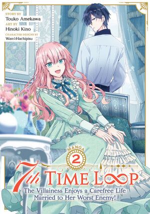 7th Time Loop: The Villainess Enjoys a Carefree Life Married to Her Worst Enemy! vol 02 GN Manga