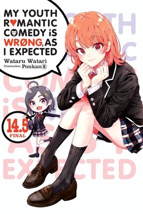 My Youth Romantic Comedy Is Wrong, As I Expected vol 14.5 Light Novel