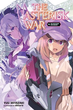 Asterisk War vol 16 Light Novel