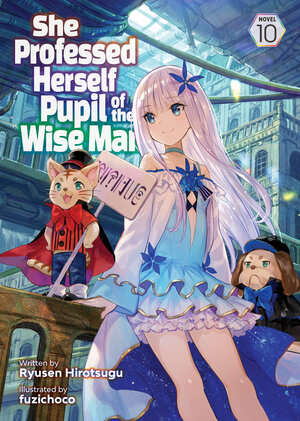 She Professed Herself Pupil Of The Wise Man vol 10 Light Novel