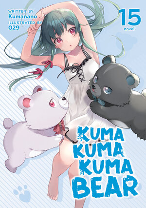 Kuma Kuma Kuma Bear vol 15 Light Novel