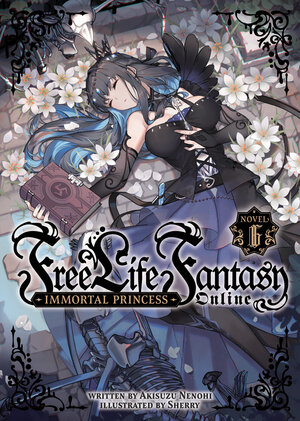 Free Life Fantasy Online: Immortal Princess vol 06 Light Novel
