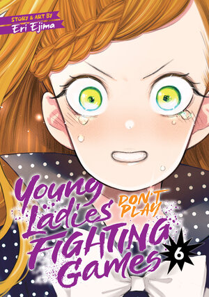 Young Ladies Don't Play Fighting Games vol 06 GN Manga
