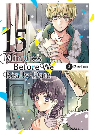 Fifteen Minutes Before We Really Date vol 02 GN Manga