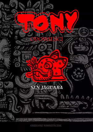 TONY- Opowieści - Sen Jaguara