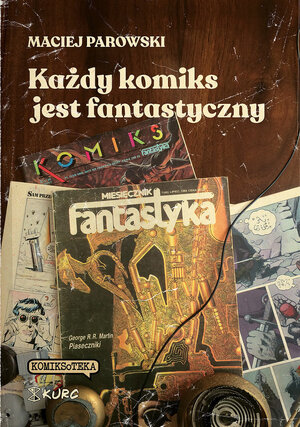 Każdy komiks jest fantastyczny