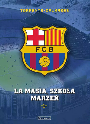 FC Barcelona - 1 - La Masia, Szkoła marzeń.