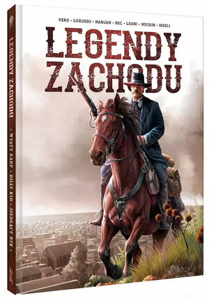 Legendy Zachodu. Wyatt Earp, Billy Kid, Siedzący Byk.