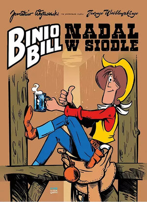 Binio Bill. Nadal w siodle.
