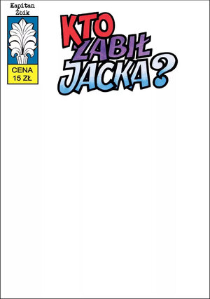 Kapitan Żbik - 43 - Kto zabił Jacka? (okładka blank)
