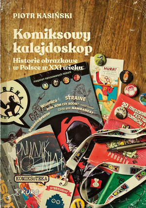 Komiksowy kalejdoskop. Historie obrazkowe w Polsce w XXI wieku