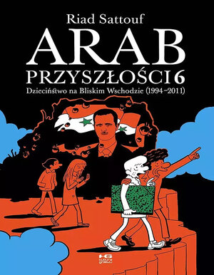 Arab przyszłości - 6 - Dzieciństwo na Bliskim Wschodzie (1994-2011).