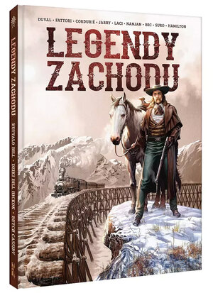 Legendy Zachodu. Buffalo Bill, Dziki Bill Hickok, Butch Cassidy i Dzika Banda.