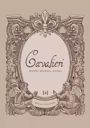 Cavalieri. Miłość Michała Anioła