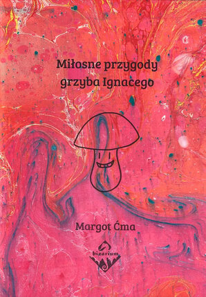 Miłosne Przygody Grzyba Ignacego.