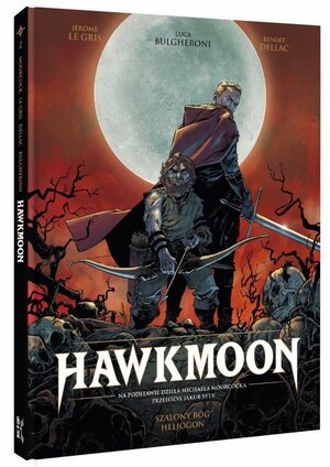 Hawkmoon. Tom 2: Szalony bóg / Heliogon