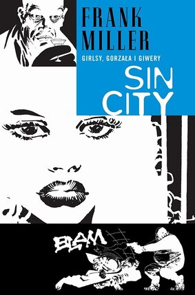 Sin City / Miasto Grzechu #6 - Girlsy, gorzała i giwery (twarda oprawa, wyd. III)