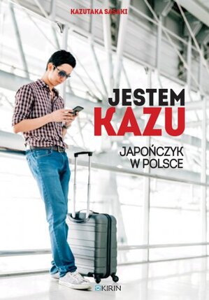 Jestem Kazu. Japończyk w Polsce
