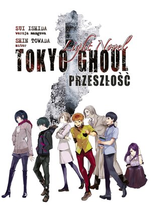 Tokyo Ghoul: Przeszłość
