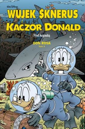 Wujek Sknerus i Kaczor Donald, tom 3 – Pod kopułą.