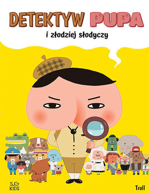 Detektyw Pupa album 1: Detektyw Pupa i złodziej słodyczy