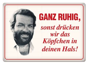 Bud Spencer Tin Sign Ganz ruhig,sonst drücken wir das... 10 x 15 cm