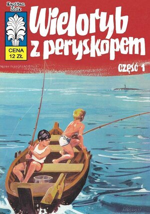 Kapitan Żbik - 28 - Wieloryb z peryskopem (cz. I).