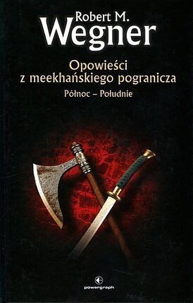 Opowieści z meekhańskiego pogranicza #1 - Północ-Południe (wyd. II, twarda oprawa).