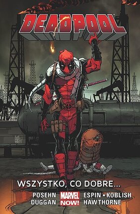 Deadpool - 9 - Wszystko, co dobre….