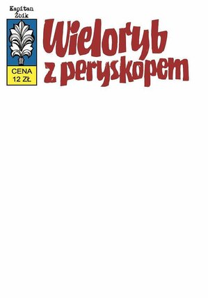 Kapitan Żbik - 28 - Wieloryb z peryskopem (cz. 1) (okładka bl...