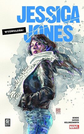 Jessica Jones - Wyzwolona!, tom 1.