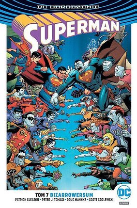 Odrodzenie - Superman #7: Bizarrowersum.