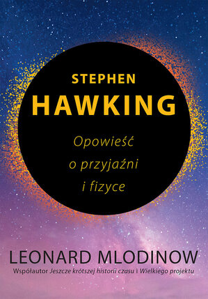 Stephen Hawking. Opowieść o przyjaźni i fizyce.
