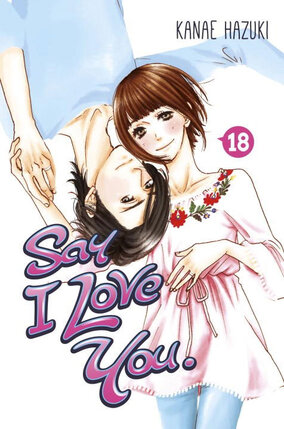 Say I Love You vol 18 GN Manga
