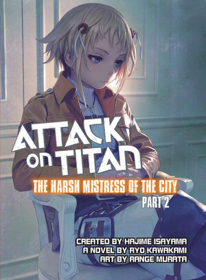 Attack on Titan The Harsh Mistress of the City vol 02 Novel