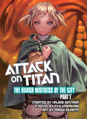 Attack on Titan The Harsh Mistress of the City vol 01 Novel