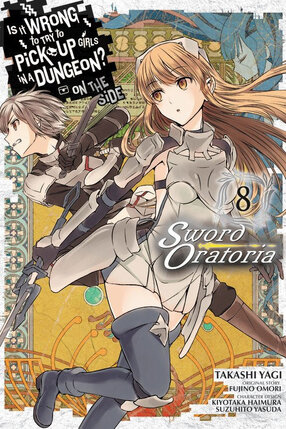 Is It Wrong to Try to Pick Up Girls in a Dungeon? Sword Oratoria vol 08 GN Manga