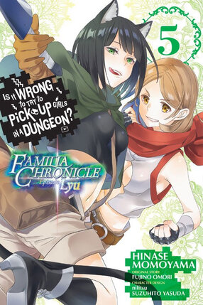 Is It Wrong to Try to Pick Up Girls in a Dungeon? Familia Chronicle vol 05 Episode Lyu GN Manga