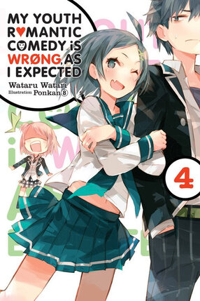 My Youth Romantic Comedy Is Wrong as I Expected vol 04 Novel