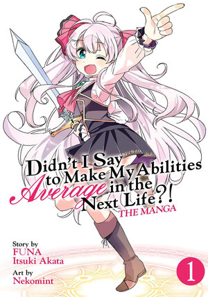 Didn't I Say to Make My Abilities Average in the Next Life?! vol 01 GN Manga