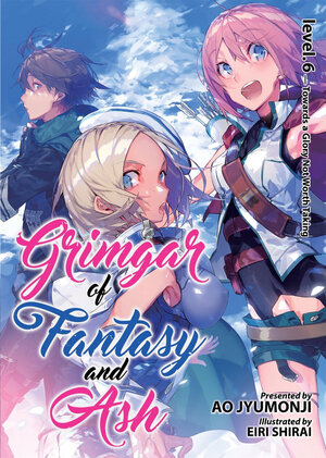 Grimgar of Fantasy and Ash vol 06 Novel