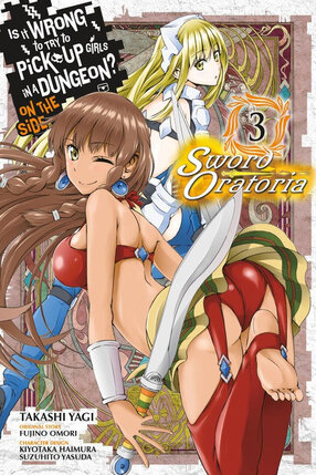 Is It Wrong to Try to Pick Up Girls in a Dungeon? Sword Oratoria vol 03 GN Manga