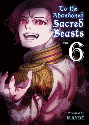 Abandoned Sacred Beasts vol 06 GN Manga