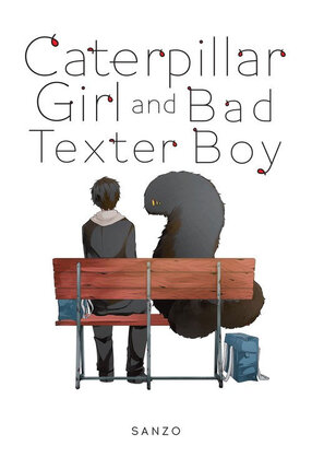 Caterpillar Girl & Bad Texter Boy vol 01 GN Manga